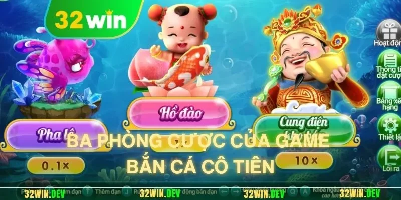 Ba phòng cược của game bắn cá cô tiên