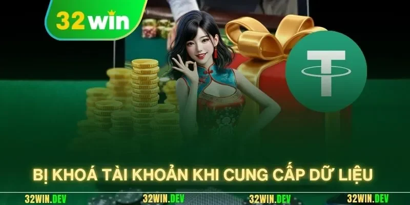 Bị khoá tài khoản khi cung cấp dữ liệu 