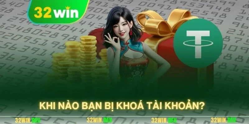 Khi nào bạn bị khoá tài khoản? 